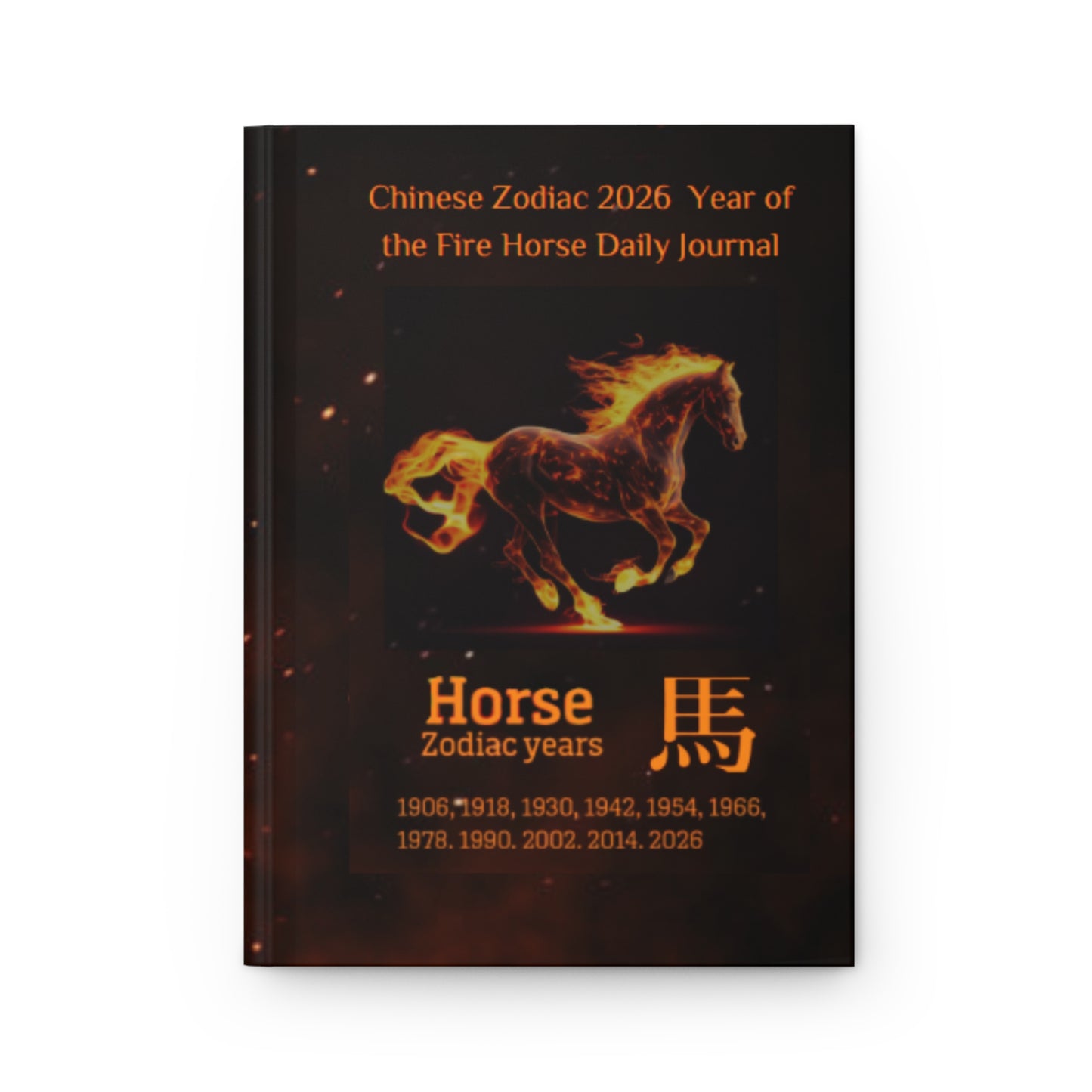 Chinese Zodiac 2026 Year of the Fire Horse Daily Journal - Hardcover - Your Ultimate Companion for Planning, Reflection, and Personal Growth