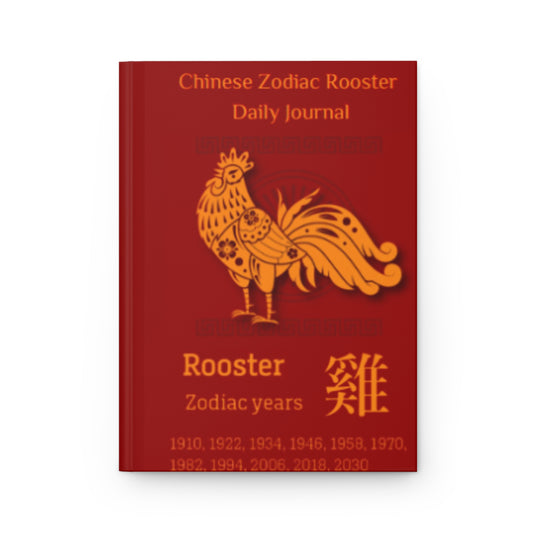 Chinese Zodiac Rooster Daily Journal - Hardcover - Your Ultimate Companion for Planning, Reflection, and Personal Growth