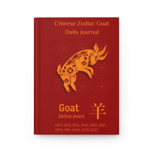 Chinese Zodiac Goat Daily Journal - Hardcover - Your Ultimate Companion for Planning, Reflection, and Personal Growth