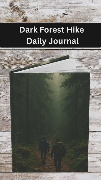 Dark Forest Hike  Hardcover Journal — Daily Planner & Notebook